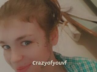Crazyofyouvf