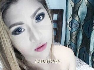 DaDaHUGE