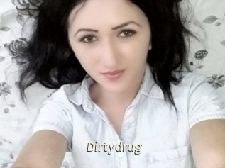 Dirtydrug