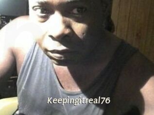 Keepingitreal76